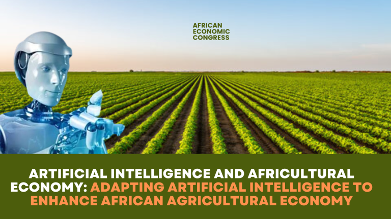 Artificial Intelligence and Agricultural Economy: Adapting Artificial intelligence to enhance African Agricultural Economy Artificial-Intelligence-and-Africultural-Economy_-Adapting-Artificial-intelligence-to-enhance-African-Agricultural-Economy