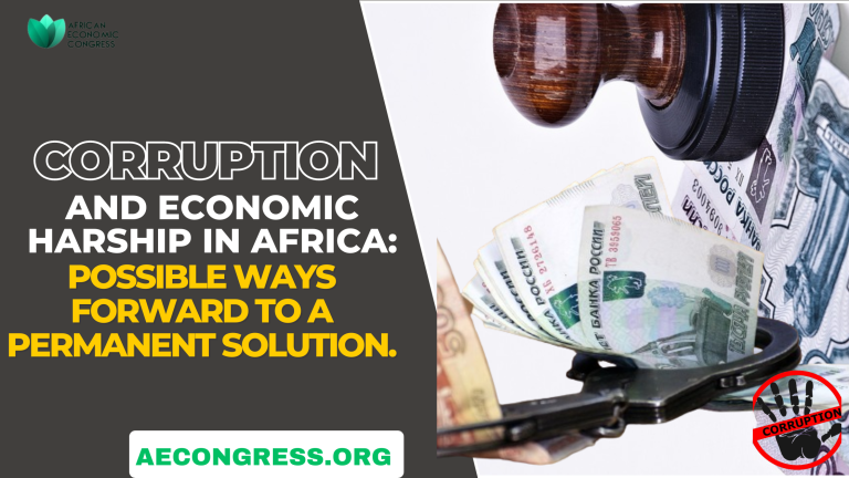 Corruption and Economic Hardship in Africa Possible Ways Forward to a Permanent Solution.